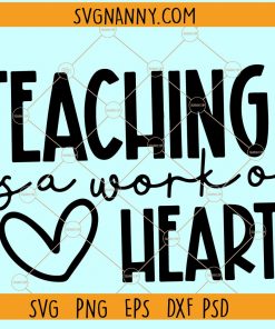 Teaching Is A Work Of Heart SVG