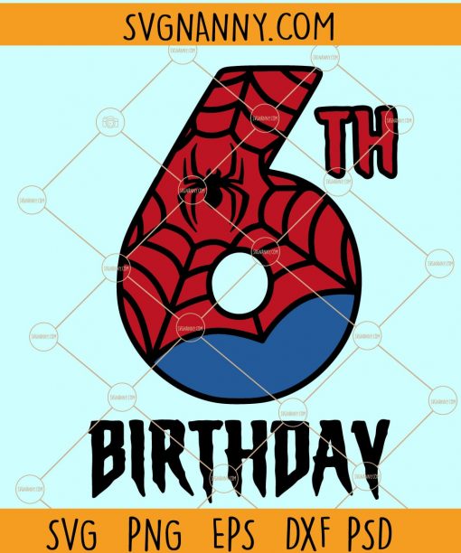 6th spiderman birthday SVG, 6th Birthday spiderman svg, spiderman Birthday svg, six spiderman svg, six spiderman Birthday svg, spiderman 6th Birthday Svg, spiderman Birthday Svg, spiderman svg