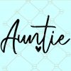 Auntie SVG, Auntie Cut File, Aunt Svg, Best Auntie Svg, One Loved Auntie Svg, Auntie Shirt svg, Auntie Mug svg file, auntie friends font svg