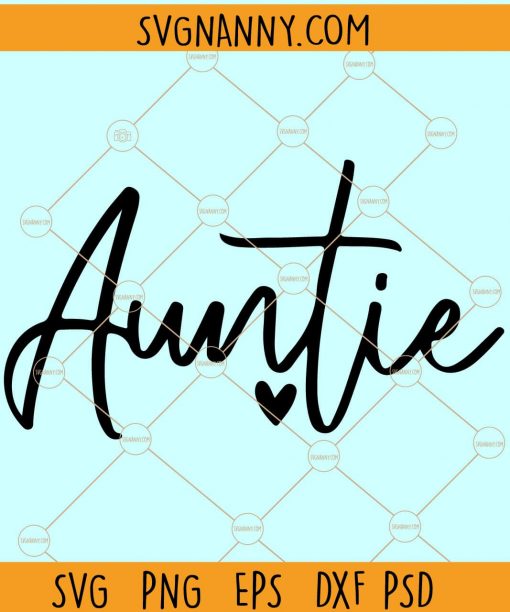 Auntie SVG, Auntie Cut File, Aunt Svg, Best Auntie Svg, One Loved Auntie Svg, Auntie Shirt svg, Auntie Mug svg file, auntie friends font svg