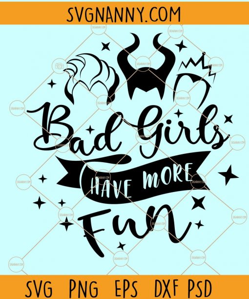 Bad Girls Have More Fun Svg, Maleficent svg, Evil queen svg, Squad Goals Svg, Disney Halloween Svg