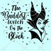 Baddest witch on the block svg, Maleficent svg file, Disney Halloween svg, Halloween witch svg, Halloween svg DOWNLOAD GUIDE: