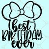 Best Birthday Ever Disney Svg Best Birthday Ever Svg, Disney Birthday Svg, Disney Trip Svg file, mickey mouse birthday SVG, kids birthday svg