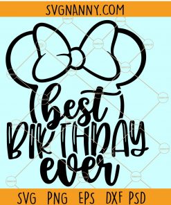 Best Birthday Ever Disney Svg Best Birthday Ever Svg, Disney Birthday Svg, Disney Trip Svg file, mickey mouse birthday SVG, kids birthday svg