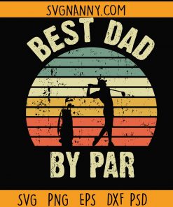  Best Dad by Par SVG, Retro best dad by Par SVG, Golf dad SVG, Golfing SVG, Fathers Day SVG, Gold Humor Svg, Dad Golf Svg, Best Dad Svg, Fathers Day Shirt Svg, gift for dad SVG, Golf ball svg, retro circle SVG