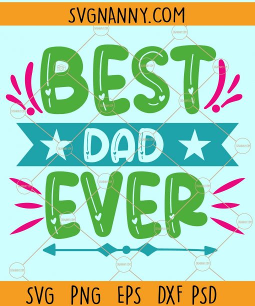Best Dad Ever svg, Fathers Day shirt SVG, Best dad SVG, Super Dad svg, Best Dad by Par SVG, Fathers Day SVG, Best dad ever, Happy fathers day svg, Father’s Day Gift svg, papa svg, father svg file