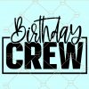 Birthday Crew Svg, Birthday squad Svg, Birthday files SVG, Birthday Saying Svg, Birthday Shirt Svg, Birthday Crew, Girls Trip svg file