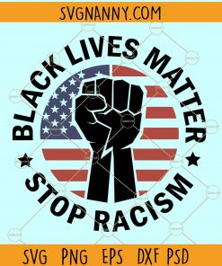 Black lives Mater, stop racism svg, All lives matter svg, I can’t Breathe svg, BLM svg, Anonymous svg, African American svg, #BlackLivesMatter, George Floyd SVG, usa flag black lives matter svg, racism svg file