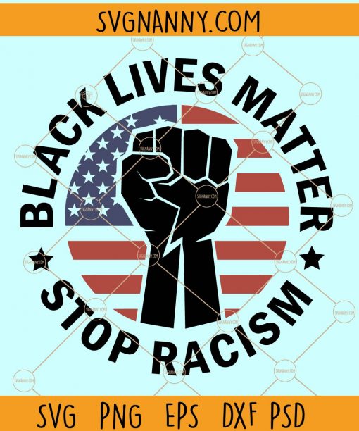 Black lives Mater, stop racism svg, All lives matter svg, I can’t Breathe svg, BLM svg, Anonymous svg, African American svg, #BlackLivesMatter, George Floyd SVG, usa flag black lives matter svg, racism svg file