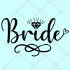 Bride Svg file, Bride Diamond Svg, Wedding Svg, Bachelorette Svg, Bride Squad Svg, Bride Tribe Svg, Team Bride Svg