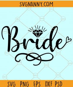 Bride Svg file, Bride Diamond Svg, Wedding Svg, Bachelorette Svg, Bride Squad Svg, Bride Tribe Svg, Team Bride Svg