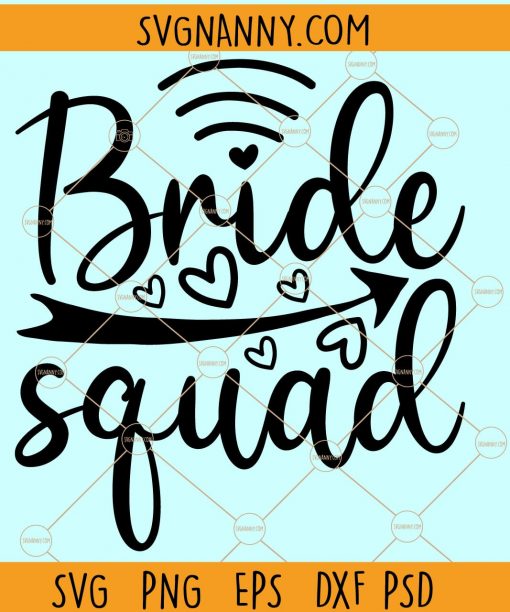  Bride Squad SVG file, Bridal Squad svg, Bridesmaid svg, Bridal Party svg, Wedding svg file, Bride  Svg, Just Married svg, Bride to be svg, Bride Squad SVG, Bride Squad SVG