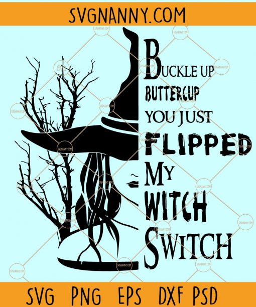 Buckle Up Buttercup You Just Flipped My Witch Switch Svg, Halloween SVG file, witch svg file, SVG files for cricut file