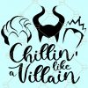 Chillin Like a Villain SVG, Maleficent SVG, Disney Villains SVG, Squad Goals Svg, Disney Halloween Svg file