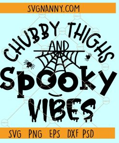 Chubby Thighs and Spooky Vibes SVG, Halloween Onesie svg, spooky vibes svg, kids Halloween svg