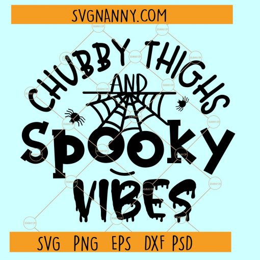 Chubby Thighs and Spooky Vibes SVG, Halloween Onesie svg, spooky vibes svg, kids Halloween svg