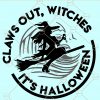 Claws out witches svg,  it’s Halloween SVG, Claws out witches SVG, Halloween svg, Halloween gift, Halloween shirt SVG, happy Halloween SVG, Halloween Cricut files