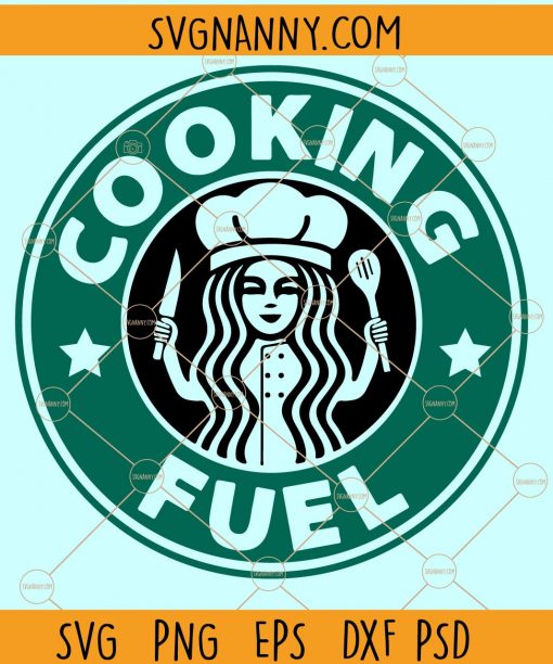 Cooking fuel Starbucks SVG, cooking fuel svg, Starbucks cooking fuel svg, chef fuel Starbucks svg, chef gift svg, chef svg