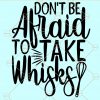 Don’t Be Afraid to Take Whisks SVG, Kitchen SVG,  Towel SVG, Kitchen SVG file, Baking Quote svg, Dish towel svg, Kitchen Sign svg, Pot Holder svg, Kitchen Quote svg file