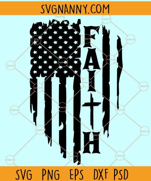 Faith American Flag svg, Faith Silhouette, Faith Flag Svg, Faith in America svg, Distressed American Flag SVG, Faith SVG, Christian SVG, Inspirational svg file