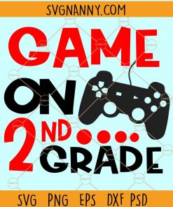 Game On 2nd Grade Svg, Second Grade Svg, 2nd Grade Svg, Back To School Svg, Boy School Shirt Svg, gamer 2nd Grade Svg, 2nd Grade shirt Svg file