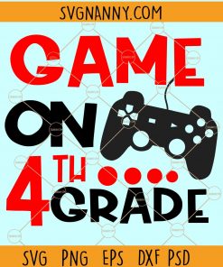 Game on 4th Grade Svg, fourth grade Svg, 4th Grade Svg, Hello 4th grade svg, Back to School Svg, Boy School Shirt Svg, gamer 4th Grade Svg, 4th Grade shirt Svg files