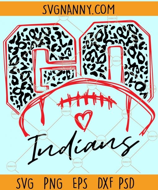 Go Indians Svg, Indians Leopard SVG, Go Indians leopard SVG, Football SVG file, football cheerleader svg, Love Indians svg