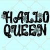 Hallo queen Svg, Hallo Queen Svg, Halloween Svg, girl Halloween SVG, Happy Halloween Svg, Spiderweb Svg, Halloween quen svg files