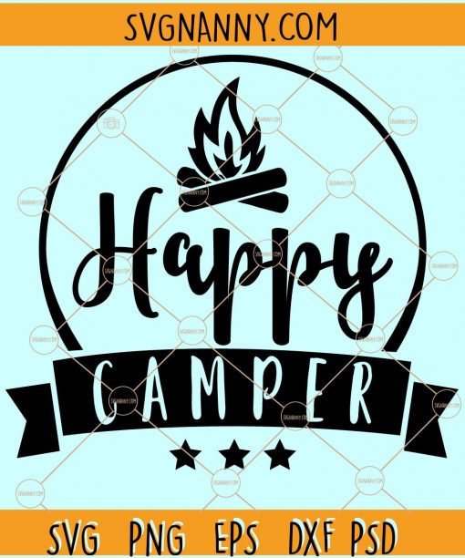 Happy Camper SVG file, Happy Campers SVG, Camper svg ,Campers svg, Outdoors svg, Outdoor svg file, Camping svg files