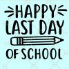 Happy Last Day Of School Svg, Teacher Summer Break Svg, End of School Svg, Last Day of School Svg, Teacher Appreciation svg, Teacher Summer break svg, School Svg