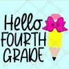 Hello 4th Grade Svg, 4th Grade Svg, Back To School Svg, pencil Svg, 4th grade girl SVG, school shirt svg, 4th grade SVG files, Trending SVG files