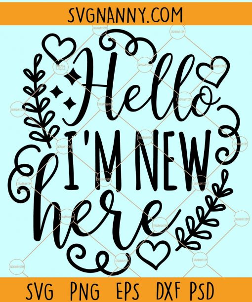 Hello I Am New Here SVG, Hello World SVG, I am new here svg, Newborn svg, Baby Shower svg, Newborn Saying svg, Baby coming svg, New Baby svg file