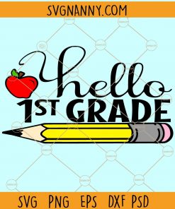 Hello First Grade SVG, Hello 1st grade svg, Back to school SVG, 1st grade svg, hello first grade, school svg, teacher SVG, school clipart, First Grade SVG file