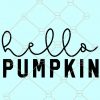 Hello Pumpkin SVG, Fall SVG, pumpkin svg file, Autumn SVG, Halloween SVG, Hello fall SVG files
