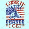 I Jerk It Every Chance I Get Svg, Patriotic fisherman SVG, Fathers Day Svg, Fishing pole svg, fishing svg, bass fishing svg, Fishing Dad svg, Weekend hooker svg, Fisher Svg