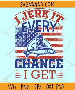 I Jerk It Every Chance I Get Svg, Patriotic fisherman SVG, Fathers Day Svg, Fishing pole svg, fishing svg, bass fishing svg, Fishing Dad svg, Weekend hooker svg, Fisher Svg