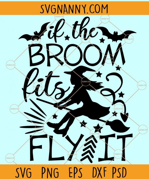 If the Broom Fits Fly it Svg, Halloween Svg file, Halloween witch Svg, Halloween Cut File, Halloween svg file, Witch svg