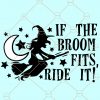 If the Broom Fits Ride it Svg, Halloween Svg, Witch Broom Svg, Funny Halloween Svg files, Halloween Files