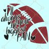 I’ll Always Be your Biggest Fan Svg, Football Svg, Cheer mom Svg, Football Shirt Svg, Girl Football Svg, American football SVG file