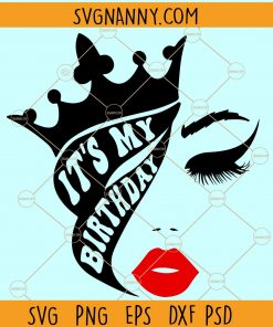 Its my birthday SVG, Birthday SVG file ,Birthday crown svg, Afro birthday svg, birthday queen svg, birthday girl svg  file