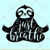 Just breathe sloth SVG, sloth yoga svg, Yoga SVG, Yoga Sloth Svg, Just Breathe yoga Svg, Meditation Svg File, Yoga Shirt svg file