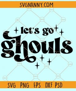 Let’s Go Ghouls SVG, Halloween SVG file, retro Halloween svg, girls Halloween svg