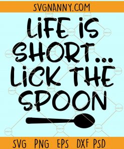 Life is short lick the spoon svg, Kitchen quotes svg, Kitchen towel svg, Kitchen svg, Kitchen décor svg, Life is short lick the spoon svg file