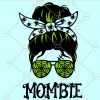 Mombie SVG file, Mom Halloween SVG, mom Halloween shirt svg, mombie messy bun svg, mombie sublimation, mombie png, mombie svg, mom zombie svg, Halloween svg file, Halloween zombie svg file