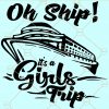 Oh Ship its a Girls Trip Svg, Girl trip Svg file, girls cruise svg, vacation svg, Oh Ship its a girls trip svg file, Oh Ship svg file, Girls trip svg