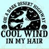 On A Dark Desert Highway svg, Cool Wind In My Hair Svg, Witch Svg file, Halloween Svg file, Witch Broom Svg, Outdoors svg, witch riding a broom svg