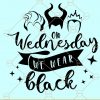 On Wednesdays we wear black svg, Disney svg, Maleficent svg, Evil queen svg, Squad Goals Svg, Disney Halloween Svg file