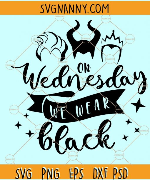 On Wednesdays we wear black svg, Disney svg, Maleficent svg, Evil queen svg, Squad Goals Svg, Disney Halloween Svg file
