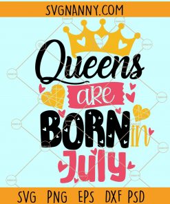 Queens are born in July SVG, Birthday SVG file, July girl svg, Queens are born svg, Birthday squad svg filesQueens are born in July SVG, Birthday SVG file, July girl svg, Queens are born svg, Birthday squad svg files