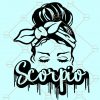 Scorpio queen SVG, Dripping horoscope SVG, Scorpio messy bun svg, Zodiac Sign svg file, Horoscope SVG, Astrology svg, Astrology svg files